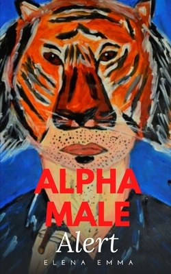 Alpha Male Alert by Elena Emma