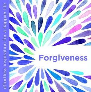 Forgiveness: Effortless Inspiration for a Happier Life by Dani Dipirro