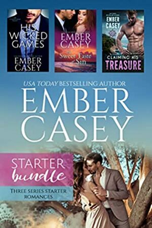 Ember Casey Starter Bundle: His Wicked Games / The Sweet Taste of Sin / Claiming His Treasure by Ember Casey