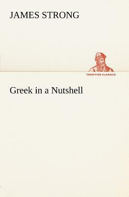 Greek in a Nutshell by James Strong