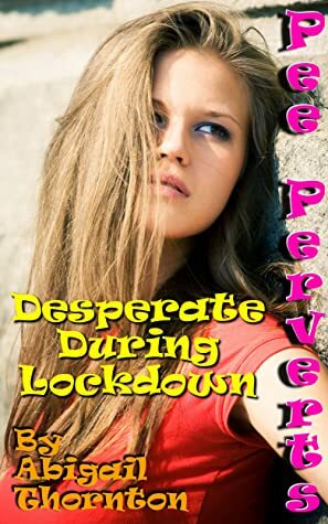 Desperate During Lockdown (Desperate for More Book 2) by Abigail Thornton