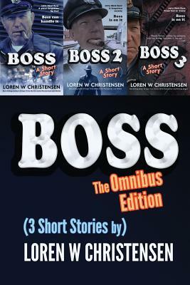 Boss the Omnibus Edition by Loren W. Christensen