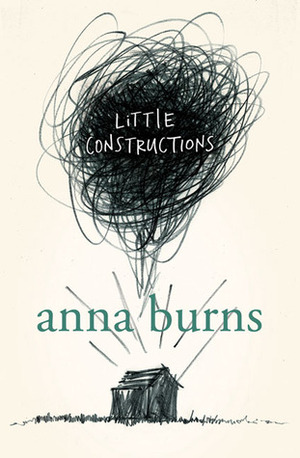 Little Constructions by Anna Burns
