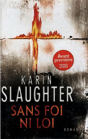 Sans Foi Ni Loi by Karin Slaughter