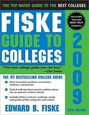 Fiske Guide to Colleges 2009 by Edward B. Fiske, Edward B. Fiske