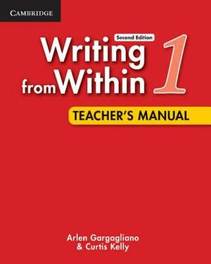 Writing from Within Level 1 Teacher's Manual by Arlen Gargagliano, Curtis Kelly