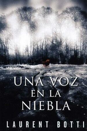 Una voz en la niebla by Alfonso Sebastian Alegre, Laurent Botti