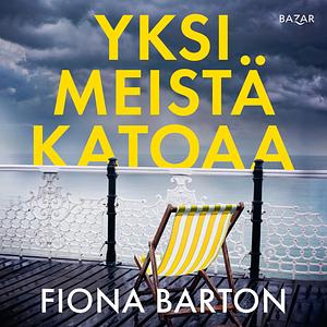 Yksi meistä katoaa by Fiona Barton