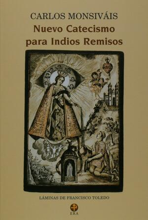 Nuevo catecismo para indios remisos by Carlos Monsiváis