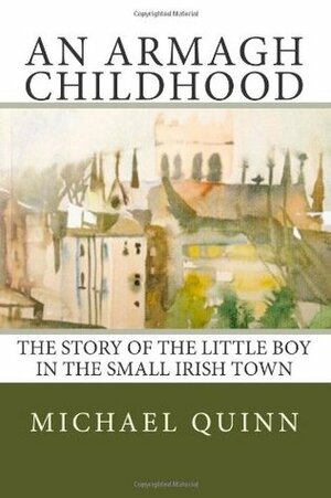An Armagh Childhood by Michael Quinn