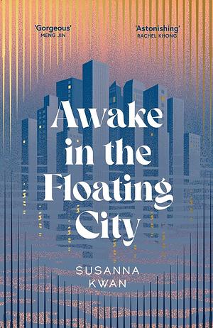 Awake in the Floating City by Susanna Kwan