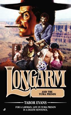 Longarm and the Yuma Prison by Tabor Evans