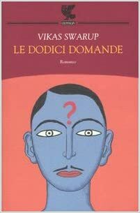 Le dodici domande by Vikas Swarup