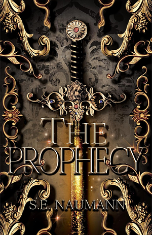 The Prophecy by SE Naumann