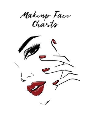 Makeup Face Charts: Workbook Paper Practice Face Diagrams For Professional Makeup Artists. by Lisa Dunn