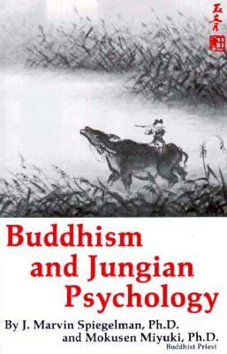 Buddhism and Jungian Psychology by J. Marvin Spiegelman