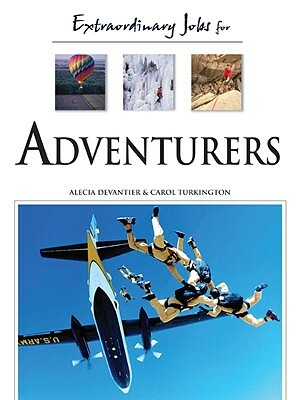 Extraordinary Jobs for Adventurers by Alecia T. Devantier, Carol A. Turkington