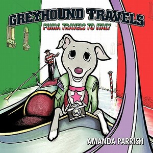 Greyhound Travels: Puma Travels to Italy by Amanda Parrish