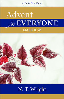 Advent for Everyone: Matthew: A Daily Devotional by N.T. Wright