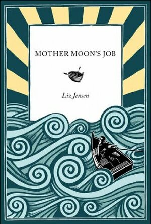 Mother Moon's Job by Liz Jensen