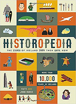 Historopedia: The Story of Ireland from Then Until Now by John Burke, Fatti Burke