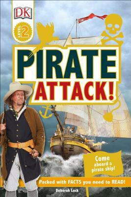 DK Readers L2: Pirate Attack! by Deborah Lock