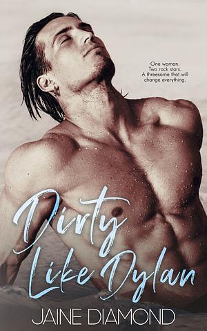 Dirty Like Dylan by Jaine Diamond