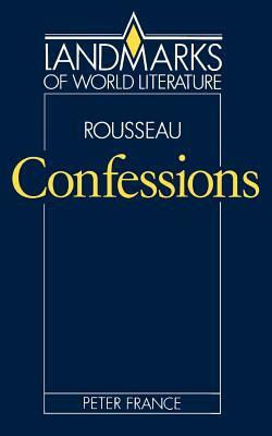 Rousseau, Confessions by Peter France