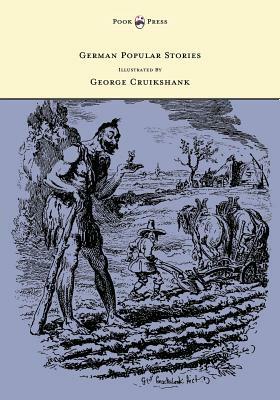 German Popular Stories - With Illustrations After the Original Designs of George Cruikshank. by Edgar Taylor