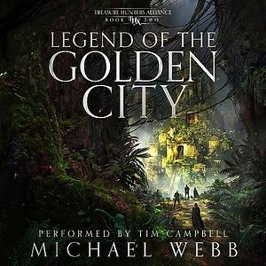 Legend of the Golden City by Michael Webb