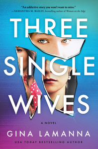 Three Single Wives by Gina LaManna