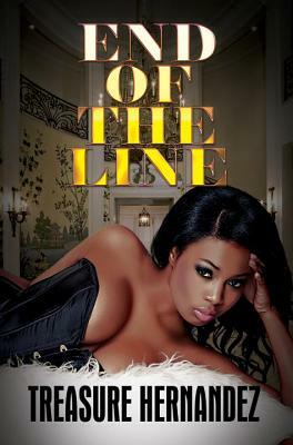 End of the Line by Treasure Hernandez