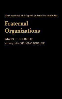 Fraternal Organizations by Alvin J. Schmidt