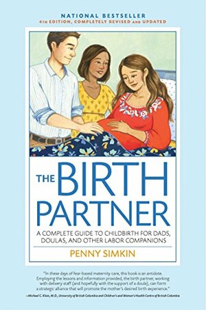 The Birth Partner: A Complete Guide to Childbirth for Dads, Doulas, and Other Labor Companions by Penny Simkin