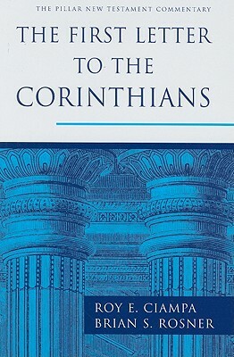 The First Letter to the Corinthians by Brian S. Rosner, Roy E. Ciampa