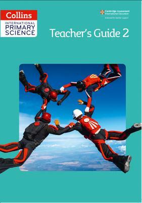 Collins International Primary Science - Teacher's Guide 2 by Jonathan Miller, Karen Morrison, Tracey Baxter