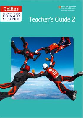 Collins International Primary Science - Teacher's Guide 2 by Tracey Baxter, Jonathan Miller, Karen Morrison