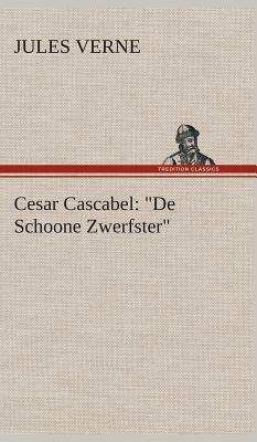 Cesar Cascabel: "De Schoone Zwerfster" by Jules Verne