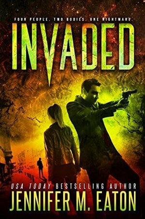 Invaded by Jennifer M. Eaton