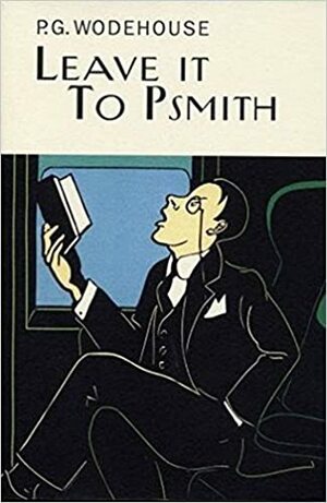 Leave it to Psmith by P.G. Wodehouse