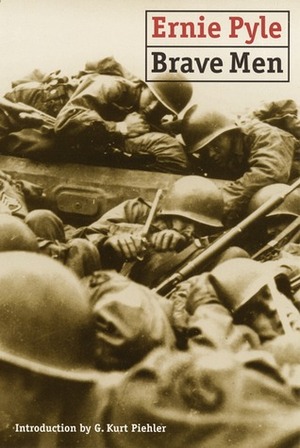 Brave Men by G. Kurt Piehler, Ernie Pyle