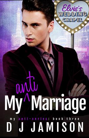 My Anti-Marriage by DJ Jamison