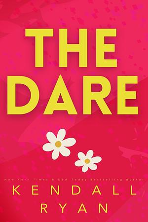 The Dare by Kendall Ryan