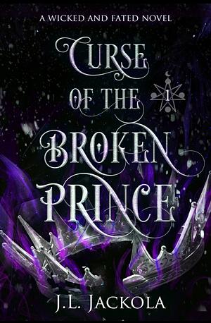 Curse of the Broken Prince by J.L. Jackola