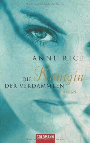 Die Königin der Verdammten by Anne Rice