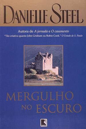 Um Mergulho no Escuro by Danielle Steel