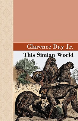This Simian World by Clarence Day