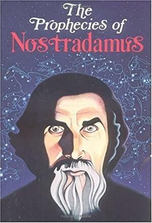 Prophecies of Nostradamus by Erika Cheetham