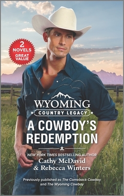 Wyoming Country Legacy: A Cowboy's Redemption by Cathy McDavid, Rebecca Winters