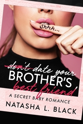 Date Your Brother's Best Friend by Natasha L. Black